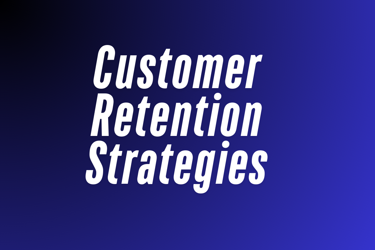 Customer Retention Strategies
